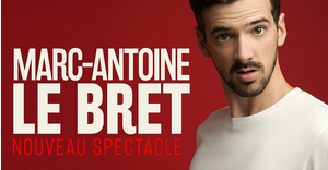 Marc Antoine LEBRET : NOUVEAU SPECTACLE