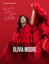 OLIVIA MOORE - EGOISTE