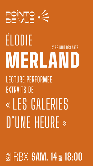 Élodie Merland, les galeries d'une heure, lecture performée