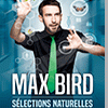 affiche MAX BIRD - SELECTIONS NATURELLES