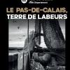 affiche Exposition photographique extérieure : Le Pas-de-Calais, terre de labeurs - Journées du Patrimoine 2022