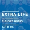 affiche EXTRA LIFE + FLEUVES NOIRS